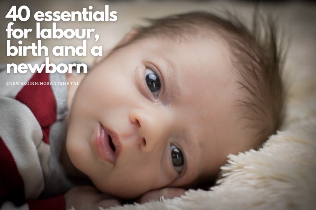40 essentials for labour birth and a newborn